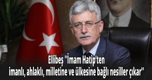 Ellibeş ''İmam Hatip’ten imanlı, ahlaklı, milletine ve ülkesine bağlı nesiller çıkar''