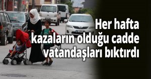 Her hafta kazaların olduğu cadde vatandaşları bıktırdı