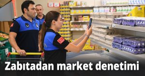 Zabıtadan market denetimi
