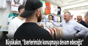 Başkan Büyükakın, ''Eserlerimizle konuşmaya devam edeceğiz''