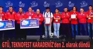 GTÜ, TEKNOFEST KARADENİZ’den 2. olarak döndü