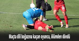 Maçta dili boğazına kaçan oyuncu, ölümden döndü
