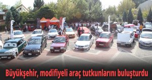 Büyükşehir, modifiyeli araç tutkunlarını buluşturdu