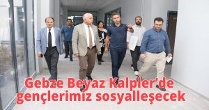 Gündoğdu: Gebze Beyaz Kalpler’de gençlerimiz sosyalleşecek