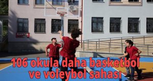  106 okula daha basketbol ve voleybol sahası