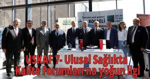 USKAF 7- Ulusal Sağlıkta Kalite Forumları’na yoğun ilgi