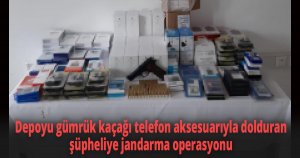 Depoyu gümrük kaçağı telefon aksesuarıyla dolduran şüpheliye jandarma operasyonu