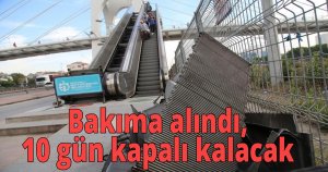 10 gün kapalı kalacak