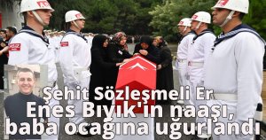 Şehit Sözleşmeli Er Enes Bıyık'ın naaşı, baba ocağına uğurlandı