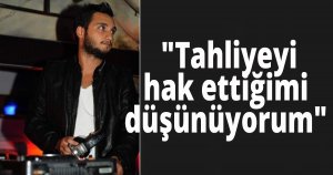 Arkadaşının ölümüne sebep olmuştu, 'Tahliyeyi hak ettiğimi düşünüyorum' dedi