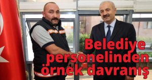  Belediye personelinden örnek davranış