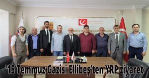 '15 Temmuz Gazisi Ellibeş’ten YRP ziyaret