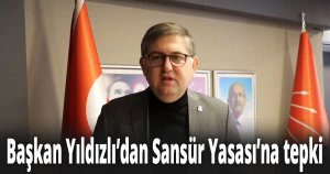 Başkan Yıldızlı’dan Sansür Yasası’na tepki