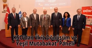 KSO’dan ‘İkiz Dönüşüm ve Yeşil Mutabakat’ Paneli 