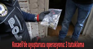 Kocaeli’de uyuşturucu operasyonu