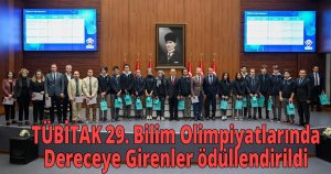 TÜBİTAK 29. Bilim Olimpiyatlarında Dereceye Girenler ödüllendirildi