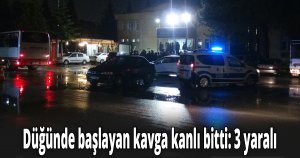 Düğünde başlayan kavga kanlı bitti: 3 yaralı
