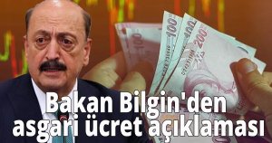 Bakan Bilgin'den asgari ücret açıklaması