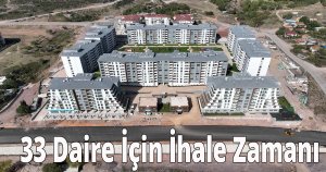 33 Daire İçin İhale Zamanı