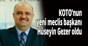 KOTO'da meclis başkanı Gezer oldu