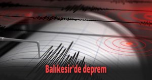 Balıkesir'de deprem