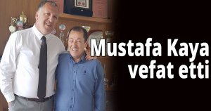 Mustafa Kaya vefat etti