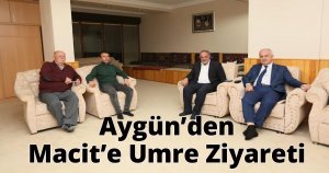 Başkan Aygün’den Macit’e Umre Ziyareti