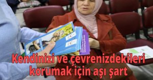  Kendinizi ve çevrenizdekileri korumak için aşı şart