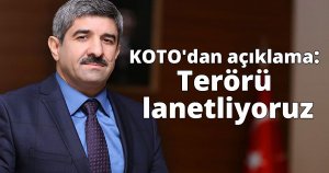 KOTO'dan açıklama: Terörü lanetliyoruz