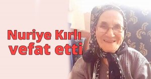 Nuriye Kırlı vefat etti