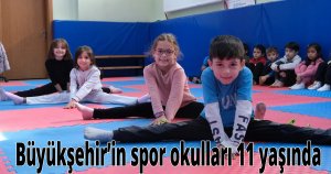 Büyükşehir’in spor okulları 11 yaşında