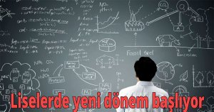 Liselerde yeni dönem başlıyor