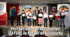 Yeşil Satranç, satranç severleri İZAYDAŞ ile Kocaeli’de buluşturdu