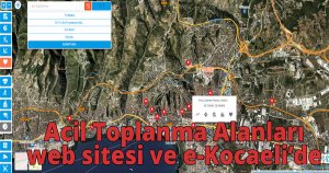 Acil Toplanma Alanları web sitesi ve e-Kocaeli’de