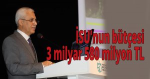 İSU'nun bütçesi 4 milyar 430 milyon TL