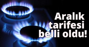 Aralık tarifesi belli oldu!