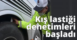 Kış lastiği denetimleri başladı