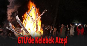 GTÜ’de Kelebek Ateşi