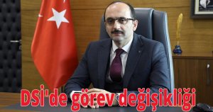 DSİ'de görev değişikliği
