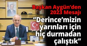 Başkan Aygün’den 2023 Mesajı