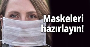 Maskeleri hazırlayın! 