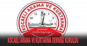 Kocaeli Arama ve Kurtarma Derneği Kuruldu
