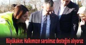 Başkan Büyükakın: Halkımızın sarsılmaz desteğini alıyoruz