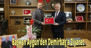 Başkan Aygün’den Demirbaş’a Ziyaret
