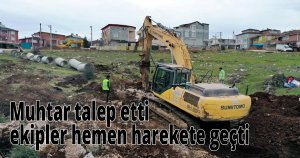 Muhtar talep etti ekipler hemen harekete geçti