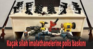 Kaçak silah imalathanelerine polis baskını