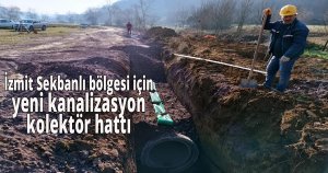 İzmit Sekbanlı bölgesi için yeni kanalizasyon kolektör hattı