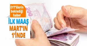 EYT'liler ilk maaşlarını 1 Mart'ta alabilecek
