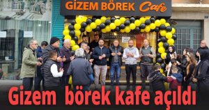 Gizem  börek kafe açıldı