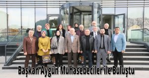 Başkan Aygün Muhasebeciler ile Buluştu